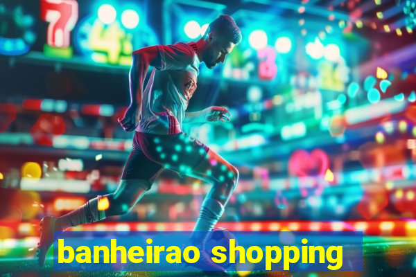 banheirao shopping